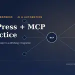 WordPress + MCP in Practice: From the Abilities Concept to a Working Integration