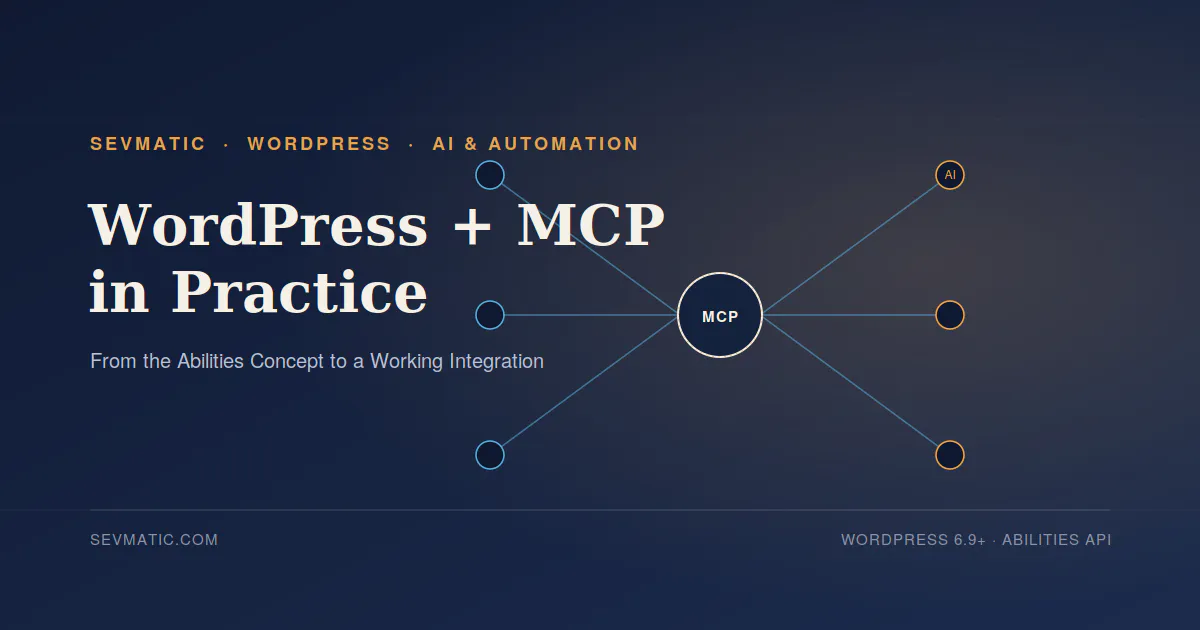 WordPress + MCP in Practice: From the Abilities Concept to a Working Integration