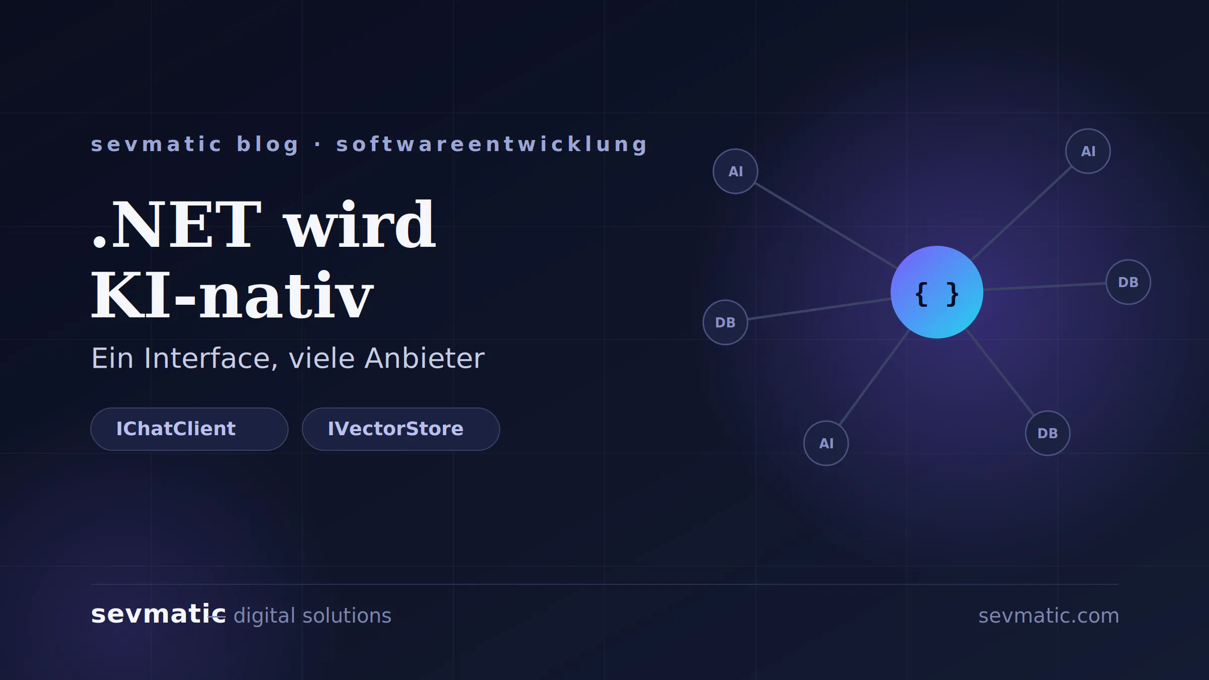 .NET wird KI-nativ: Wie IChatClient und IVectorStore den Anbieterwechsel überflüssig machen